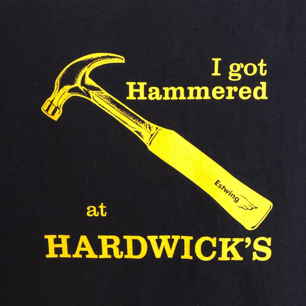 Graphic T Shirt - I Got Hammered At Hardwick’s - Size M